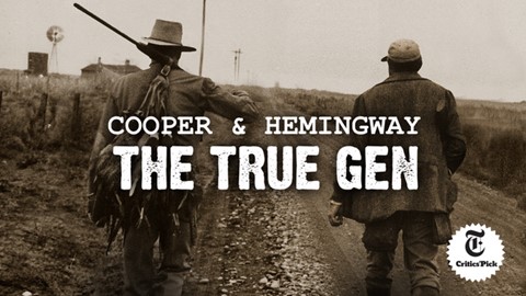 Cooper & Hemingway: The True Gen written & Directed by John Mulholland
Produced by Richard Zampella & "Shannon Mulholland Point Lookout NY"